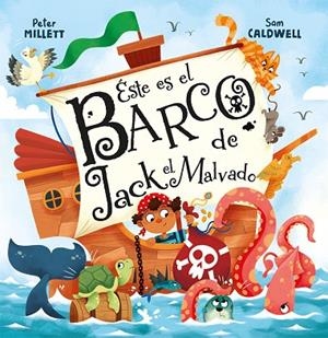 ÉSTE ES EL BARCO DE JACK EL MALVADO | 9788491458012 | MILLETT, PETER | Llibreria La Gralla | Llibreria online de Granollers