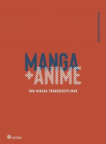 MANGA + ANIME. UNA MIRADA TRANSDISCIPLINAR | 9788410404038 | SANTIAGO IGLESIAS, JOSÉ ANDRÉS | Llibreria La Gralla | Librería online de Granollers