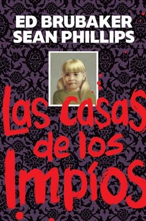 CASAS DE LOS IMPIOS, LA S | 9788467975505 | ED BRUBAKER ;  PHILLIPS, SEAN ;  PHILLIPS, JACOB | Llibreria La Gralla | Librería online de Granollers