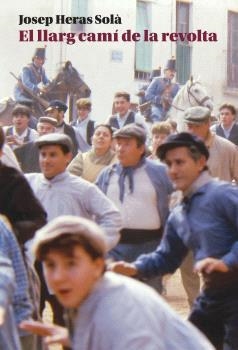 LLARG CAMÍ DE LA REVOLTA, EL | 9788412986242 | HERAS SOLÀ, JOSEP | Llibreria La Gralla | Librería online de Granollers