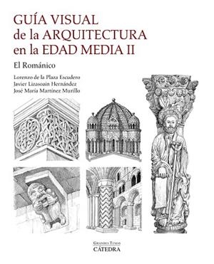 GUÍA VISUAL DE LA ARQUITECTURA EN LA EDAD MEDIA II | 9788437648804 | PLAZA ESCUDERO, LORENZO DE LA / MARTÍNEZ MURILLO, JOSÉ MARÍA / LIZASOAIN HERNÁNDEZ, JAVIER | Llibreria La Gralla | Librería online de Granollers