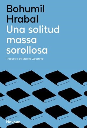SOLITUD MASSA SOROLLOSA, UNA | 9788419552136 | HRABAL, BOHUMIL | Llibreria La Gralla | Llibreria online de Granollers