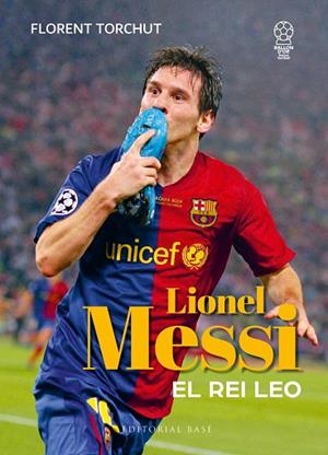 MESSI. EL REI LEO | 9788410131781 | TORCHUT, FLORENT | Llibreria La Gralla | Llibreria online de Granollers