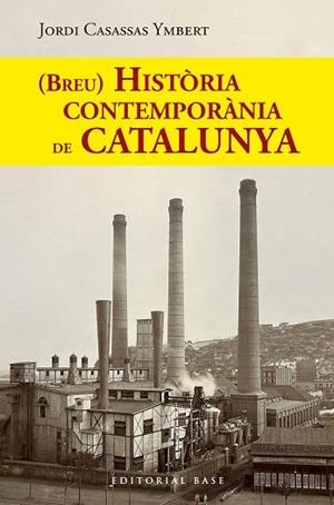 (BREU) HISTÒRIA CONTEMPORÀNIA DE CATALUNYA | 9788410131767 | CASASSAS YMBERT, JORDI | Llibreria La Gralla | Llibreria online de Granollers