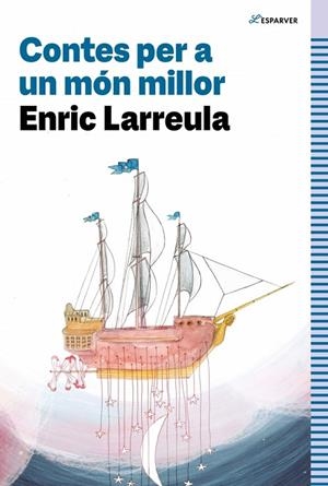 CONTES PER A UN MÓN MILLOR | 9788419366320 | LARREULA, ENRIC | Llibreria La Gralla | Llibreria online de Granollers