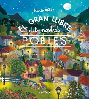 GRAN LLIBRE DELS NOSTRES POBLES, EL | 9788482897257 | MILLÁN, BLANCA | Llibreria La Gralla | Librería online de Granollers