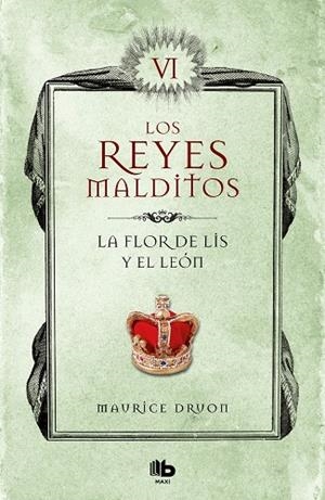LA FLOR DE LIS Y EL LEÓN (LOS REYES MALDITOS 6) | 9788413140063 | DRUON, MAURICE | Llibreria La Gralla | Llibreria online de Granollers