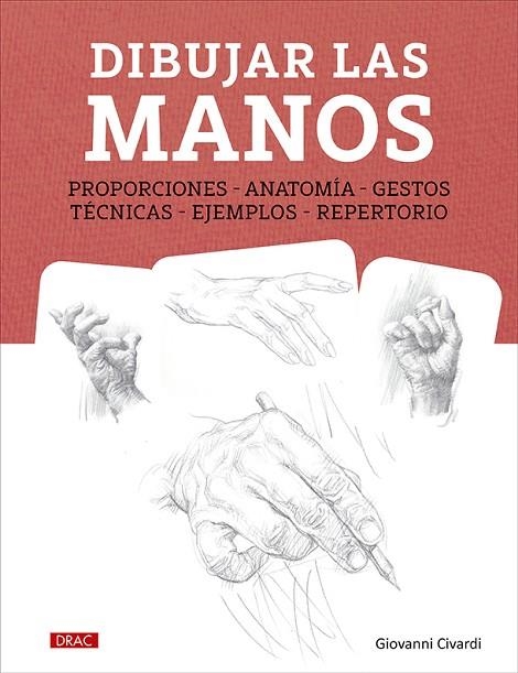 DIBUJAR LAS MANOS | 9788498747911 | CIVARDI, GIOVANNI | Llibreria La Gralla | Librería online de Granollers
