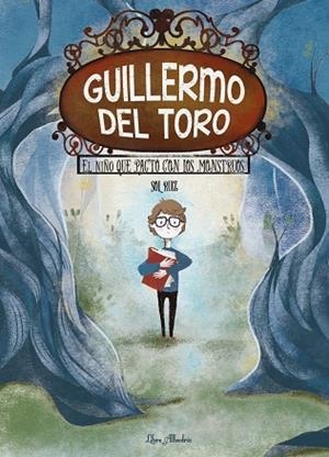 GUILLERMO DEL TORO: EL NIÑO QUE PACTÓ CON LOS MONSTRUOS | 9788412820089 | RUIZ MARÍA, SOL | Llibreria La Gralla | Llibreria online de Granollers