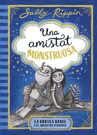 BRUIXA REBEL I EL MONSTRE SENSIBLE, LA UNA AMISTAT MONSTRUOSA 1. LA | 9791387519384 | RIPPIN, SALLY | Llibreria La Gralla | Llibreria online de Granollers
