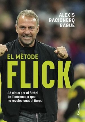 MÈTODE FLICK, EL | 9788466433457 | RACIONERO RAGUÉ, ALEXIS | Llibreria La Gralla | Llibreria online de Granollers