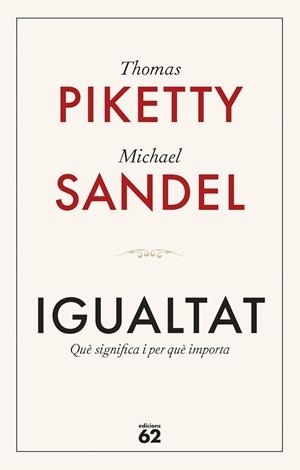 IGUALTAT | 9788429782547 | PIKETTY, THOMAS ; SANDEL, MICHAEL | Llibreria La Gralla | Llibreria online de Granollers