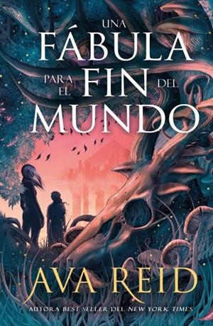 UNA FÁBULA PARA EL FIN DEL MUNDO | 9788410085503 | REID, AVA | Llibreria La Gralla | Librería online de Granollers