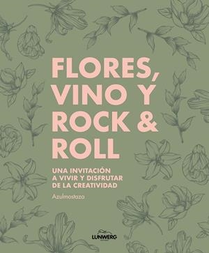 FLORES, VINO Y ROCK & ROLL | 9788410378667 | AZULMOSTAZA | Llibreria La Gralla | Llibreria online de Granollers