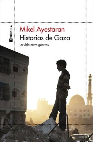 HISTORIAS DE GAZA | 9788411003568 | AYESTARAN, MIKEL | Llibreria La Gralla | Llibreria online de Granollers