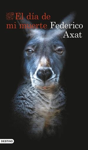DÍA DE MI MUERTE, EL | 9788423367368 | AXAT, FEDERICO | Llibreria La Gralla | Librería online de Granollers