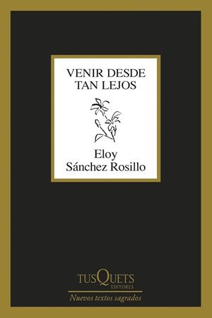 VENIR DESDE TAN LEJOS | 9788411076135 | SÁNCHEZ ROSILLO, ELOY | Llibreria La Gralla | Librería online de Granollers