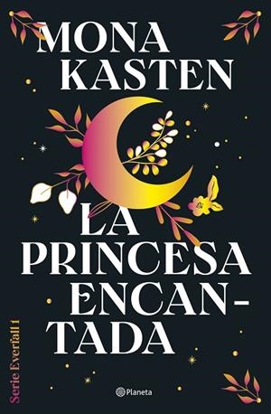 PRINCESA ENCANTADA, LA  (SERIE EVERFALL 1) | 9788408302124 | KASTEN, MONA | Llibreria La Gralla | Librería online de Granollers