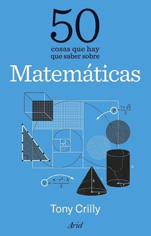 50 COSAS QUE HAY QUE SABER SOBRE MATEMÁTICAS | 9788434438620 | CRILLY, TONY | Llibreria La Gralla | Llibreria online de Granollers