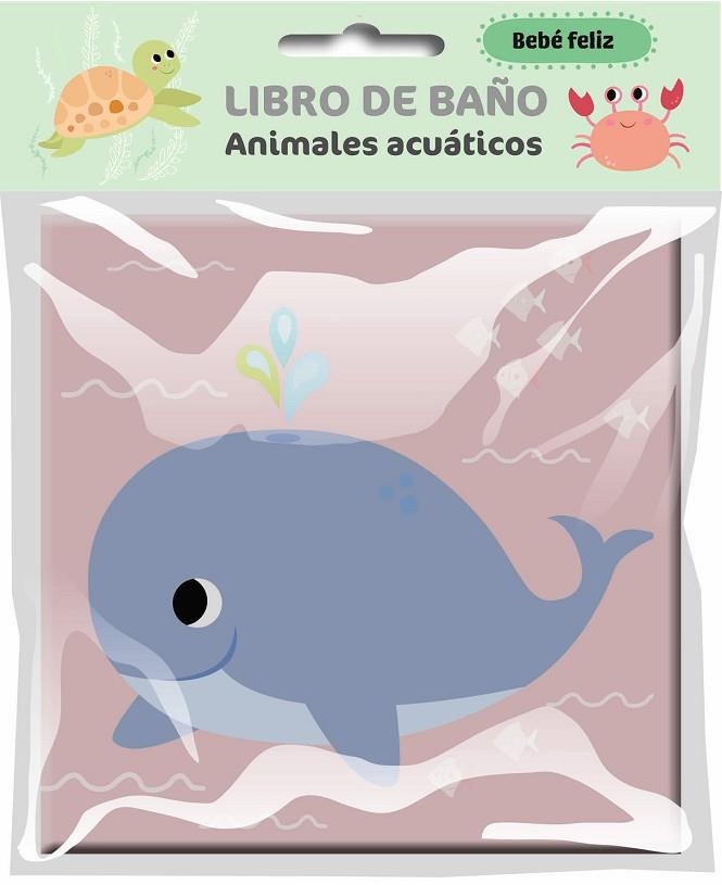 BEBÉ FELIZ - LIBRO DE BAÑO - ANIMALES ACUÁTICOS | 9789403240824 | BALLON | Llibreria La Gralla | Llibreria online de Granollers
