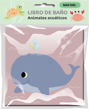 BEBÉ FELIZ - LIBRO DE BAÑO - ANIMALES ACUÁTICOS | 9789403240824 | BALLON | Llibreria La Gralla | Llibreria online de Granollers
