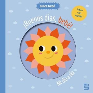 DULCE BEBÉ - BUENOS DÍAS BEBÉ - ESPEJO | 9789403240800 | BALLON | Llibreria La Gralla | Llibreria online de Granollers