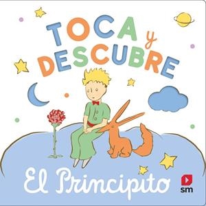 TOCA Y DESCUBRE - EL PRINCIPITO | 9788411827805 | SAINT-EXUPÉRY, ANTOINE DE | Llibreria La Gralla | Llibreria online de Granollers
