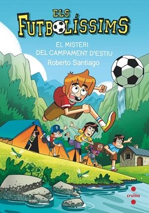 FUTBOLÍSSIMS 27, ELS. EL MISTERI DEL CAMPAMENT D'ESTIU | 9788466158718 | SANTIAGO, ROBERTO | Llibreria La Gralla | Llibreria online de Granollers