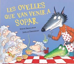 OVELLES QUE VAN VENIR A SOPAR , LES  (L'OVELLETA QUE VA VENIR A SOPAR) | 9788448870270 | SMALLMAN, STEVE | Llibreria La Gralla | Llibreria online de Granollers