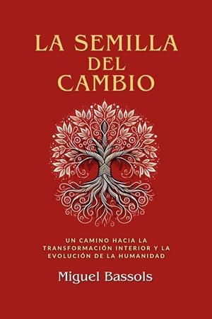 SEMILLA DEL CAMBIO, LA | 9798314113073 | BASSOLS, MIGUEL | Llibreria La Gralla | Llibreria online de Granollers