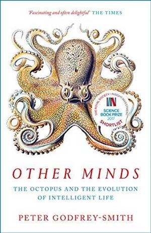 OTHER MINDS : THE OCTOPUS AND THE EVOLUTION OF INTELLIGENT LIFE | 9780008226299 | GODFREY-SMITH, PETER | Llibreria La Gralla | Librería online de Granollers