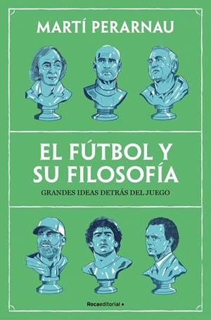 FÚTBOL Y SU FILOSOFÍA, EL | 9788410442153 | PERARNAU, MARTÍ | Llibreria La Gralla | Llibreria online de Granollers