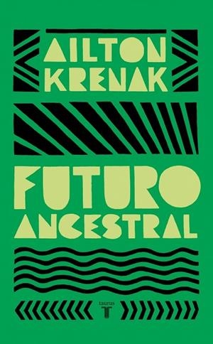 FUTURO ANCESTRAL | 9788430627325 | KRENAK, AILTON | Llibreria La Gralla | Llibreria online de Granollers