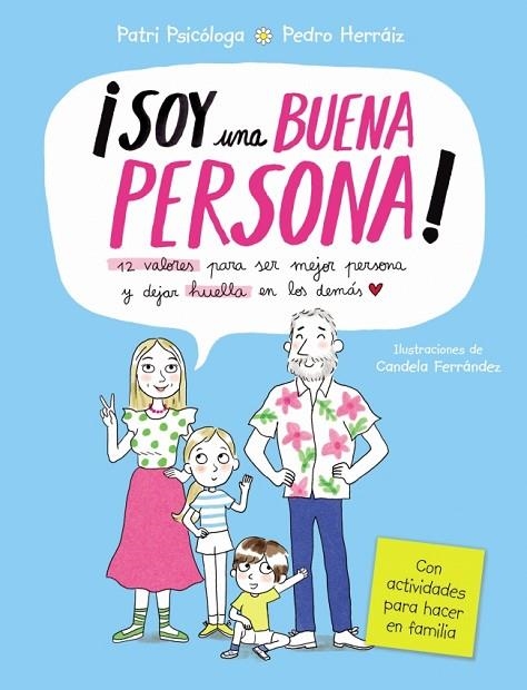 SOY UNA BUENA PERSONA. 12 VALORES PARA SER MEJOR PERSONA Y DEJAR HUELLA EN LOS DEMAS | 9788448870287 | RAMÍREZ (@PATRI_PSICOLOGA), PATRICIA / HERRÁIZ, PEDRO | Llibreria La Gralla | Llibreria online de Granollers