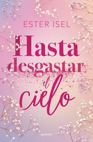 HASTA DESGASTAR EL CIELO | 9788410396142 | ISEL, ESTER | Llibreria La Gralla | Librería online de Granollers