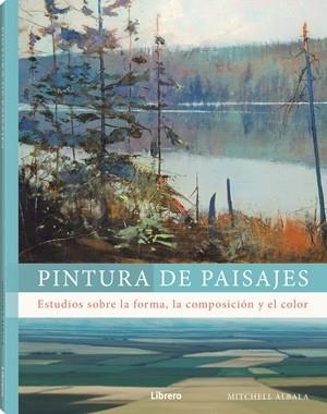 PINTURA DE PAISAJES | 9789464990331 | ALBALA, MITCHELL | Llibreria La Gralla | Librería online de Granollers