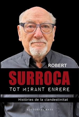 ROBERT SURROCA. TOT MIRANT ENRERE | 9788410131798 | SURROCA I TALLAFERRO, ROBERT | Llibreria La Gralla | Llibreria online de Granollers