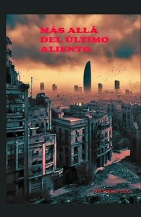 MÁS ALLÁ DEL ÚLTIMO ALIENTO | 9798865480457 | COLL, RICARD | Llibreria La Gralla | Librería online de Granollers