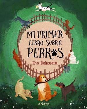 MI PRIMER LIBRO SOBRE PERROS | 9788414341889 | DELASERRA, EVA | Llibreria La Gralla | Llibreria online de Granollers