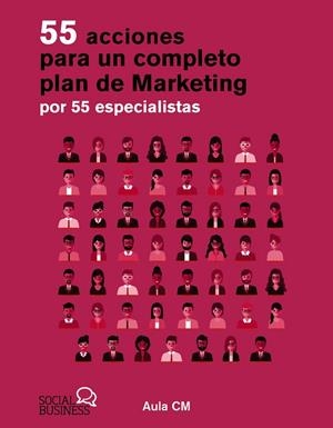 55 ACCIONES PARA UN COMPLETO PLAN DE MARKETING POR 55 ESPECIALISTAS | 9788441551640 | AULA CM | Llibreria La Gralla | Llibreria online de Granollers