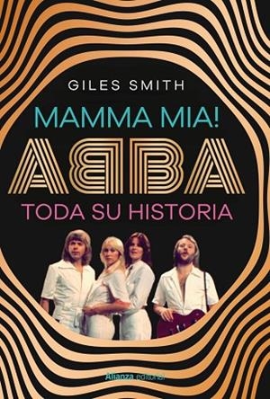 MAMMA MIA! ABBA, TODA SU HISTORIA | 9788411489348 | SMITH, GILES | Llibreria La Gralla | Librería online de Granollers