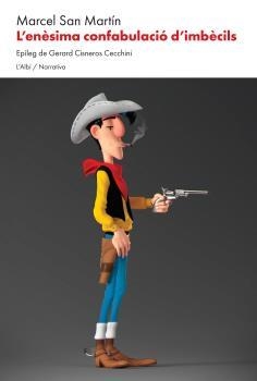 L'ENÈSIMA CONFABULACIÓ D'IMBÈCILS | 9788412598216 | SAN MARTÍN, MARCEL | Llibreria La Gralla | Llibreria online de Granollers