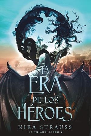 LA ERA DE LOS HÉROES | 9788419988553 | STRAUSS, NIRA | Llibreria La Gralla | Librería online de Granollers