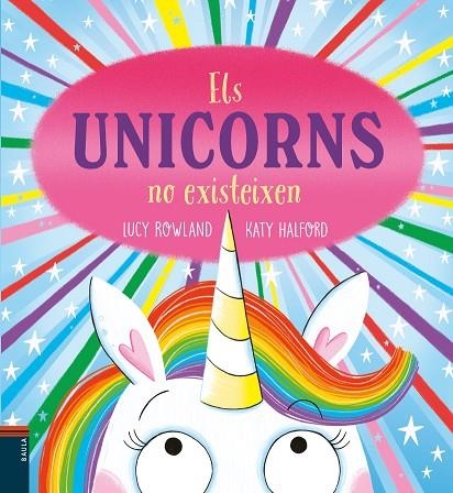 UNICORNS NO EXISTEIXEN, ELS | 9788447953950 | ROWLAND, LUCY | Llibreria La Gralla | Llibreria online de Granollers
