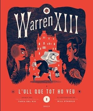 WARREN XIII I L'ULL QUE TOT HO VEU | 9788447953271 | DEL RÍO, TANÍA | Llibreria La Gralla | Librería online de Granollers