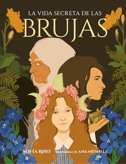 VIDA SECRETA DE LAS BRUJAS, LA | 9788410378179 | RHEI, SOFÍA ;  MÜSHELL, ANA | Llibreria La Gralla | Llibreria online de Granollers