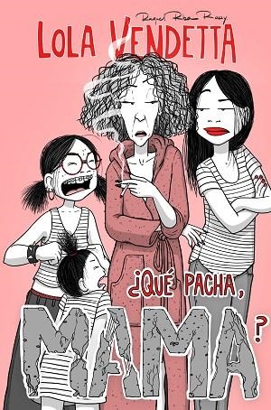 LOLA VENDETTA. ¿QUÉ PACHA, MAMA? | 9788411617994 | RIBA ROSSY, RAQUEL | Llibreria La Gralla | Llibreria online de Granollers