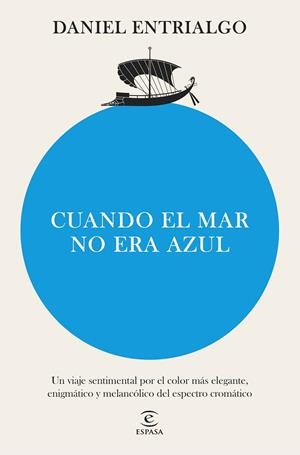 CUANDO EL MAR NO ERA AZUL | 9788467076677 | ENTRIALGO, DANIEL | Llibreria La Gralla | Llibreria online de Granollers