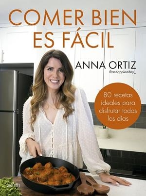 COMER BIEN ES FÁCIL | 9788408300748 | ANNA ORTIZ @ANNAPPLEADAY_ | Llibreria La Gralla | Llibreria online de Granollers
