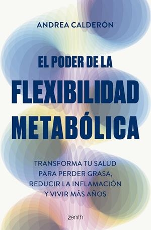 PODER DE LA FLEXIBILIDAD METABÓLICA, EL | 9788408300755 | CALDERÓN, ANDREA | Llibreria La Gralla | Librería online de Granollers